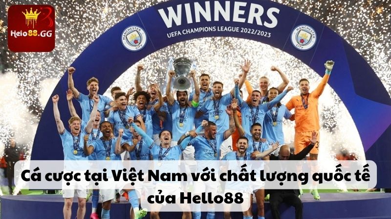 Cá cược tại Việt Nam với chất lượng quốc tế của Hello88