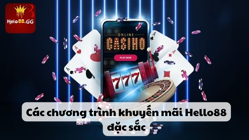 Các chương trình khuyến mãi Hello88 đặc sắc