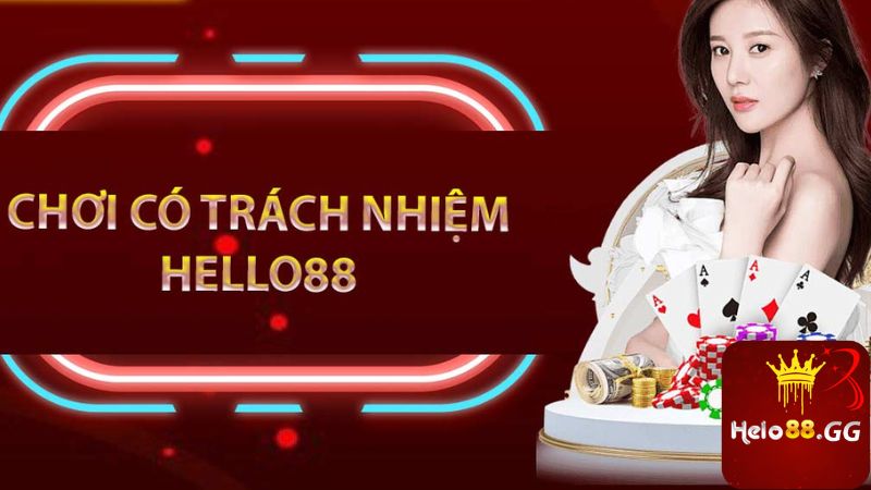 Hiểu rõ về sự quan trọng của việc chơi có trách nhiệm tại Hello88