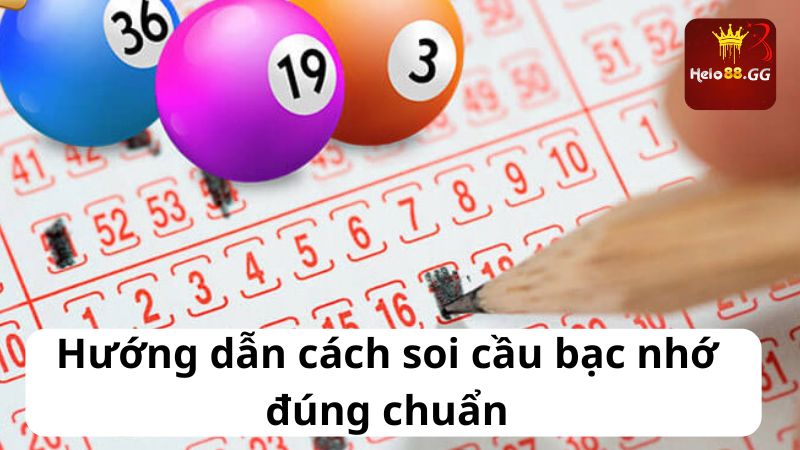 Hướng dẫn cách soi cầu bạc nhớ hiệu quả nhất