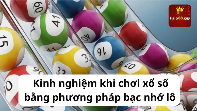 Kinh nghiệm khi chơi xổ số bằng phương pháp bạc nhớ lô 