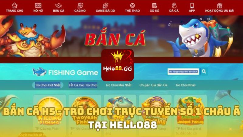 Một số thông tin mới nhất về bắn cá H5 tại Hello88