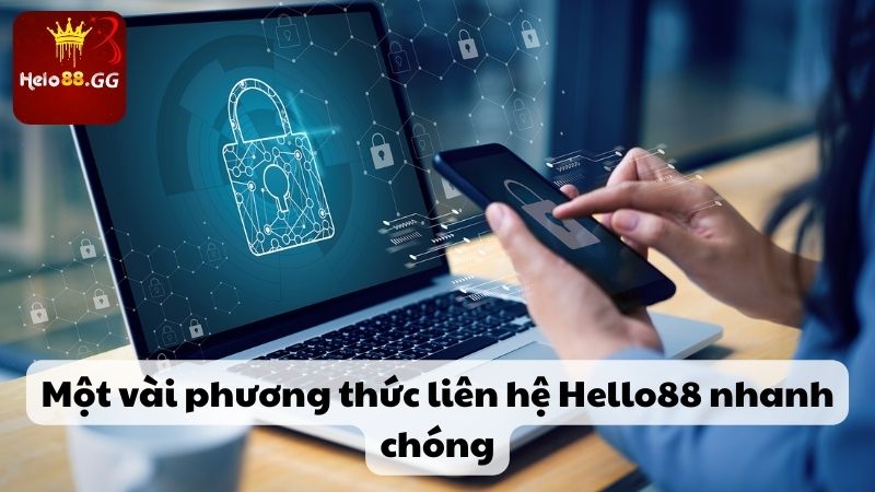 Một vài phương thức liên hệ Hello88 nhanh chóng