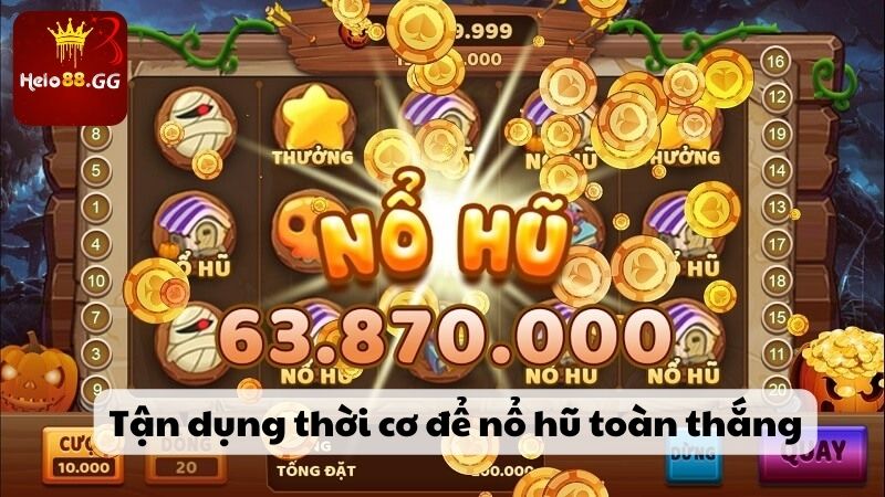 Nổ hũ là gì? Tận dụng thời cơ để nổ hũ toàn thắng