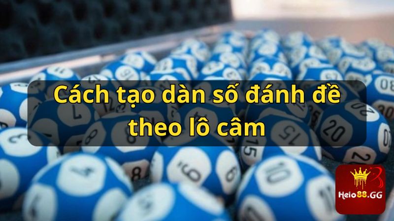 Cách tạo dàn số đánh đề theo lô câm