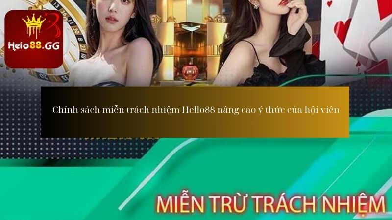 Chính sách miễn trách nhiệm Hello88 nâng cao ý thức của hội viên