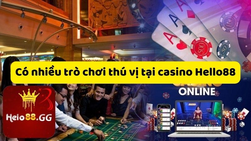 Có nhiều trò chơi thú vị tại casino Hello88