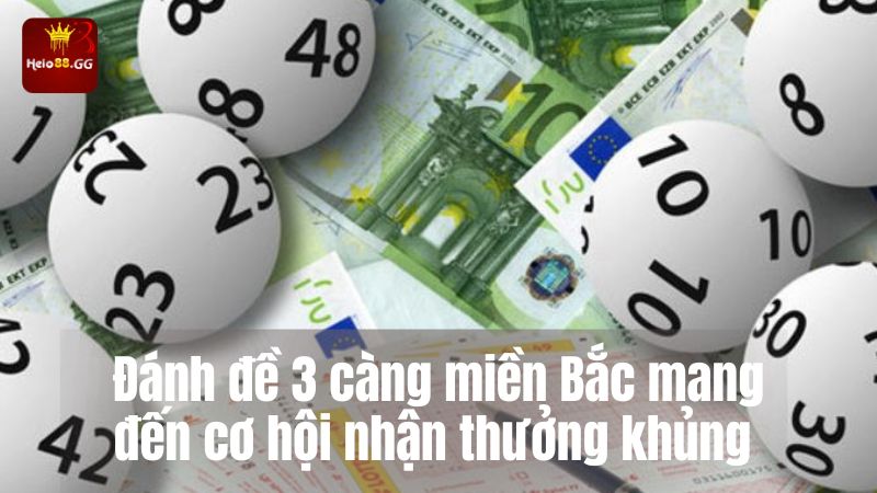 Đánh đề 3 càng miền Bắc mang đến cơ hội nhận thưởng khủng