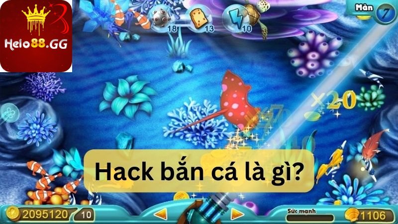 Hack bắn cá là gì?