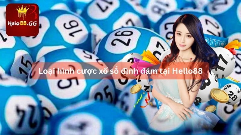 Loại hình cược xổ số đình đám tại Hello88