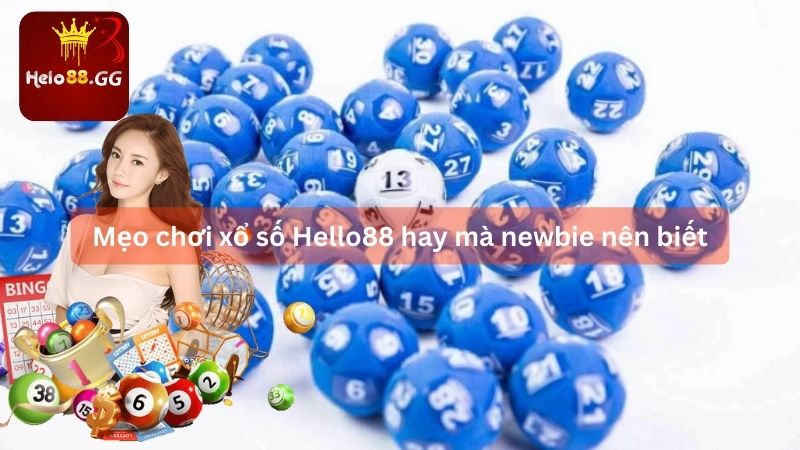 Mẹo chơi xổ số Hello88 hay mà newbie nên biết