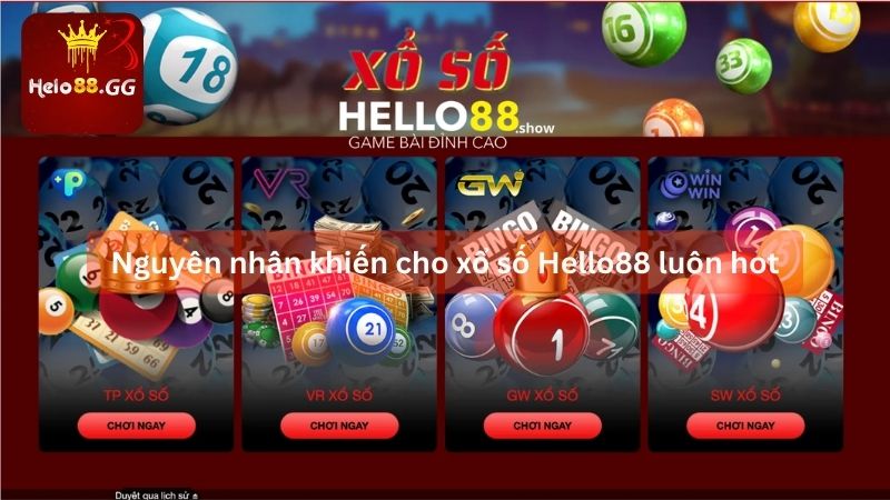 Nguyên nhân khiến cho xổ số Hello88 luôn hot