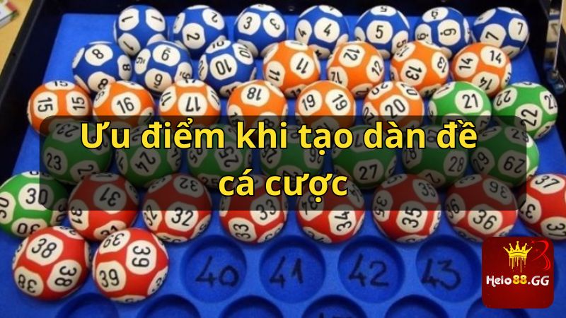 Ưu điểm khi tạo dàn đề cá cược